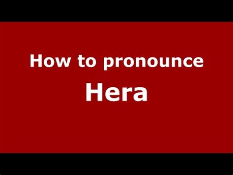 how do you pronounce hera.